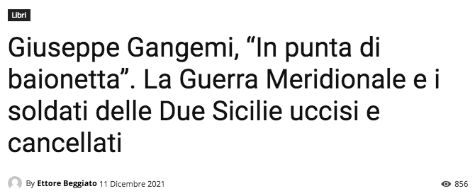 Giuseppe Gangemi, “In punta di baionetta”. La Guerra Meridionale e i soldati delle Due Sicilie uccisi e cancellati
